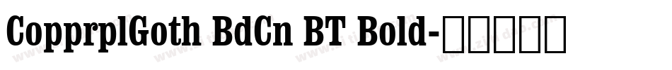 CopprplGoth BdCn BT Bold字体转换